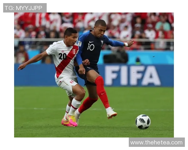 法国与秘鲁比赛全场数据分析与精彩回顾 法国与秘鲁比赛全场数据分析与精彩回顾